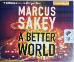 A Better World - Book Two of the Brilliance Trilogy written by Marcus Sakey performed by Luke Daniels on CD (Unabridged)